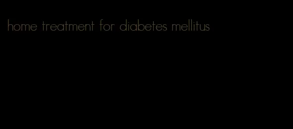 home treatment for diabetes mellitus