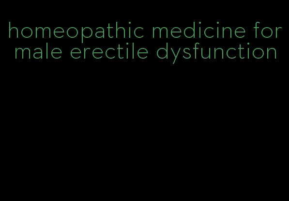 homeopathic medicine for male erectile dysfunction