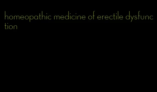 homeopathic medicine of erectile dysfunction