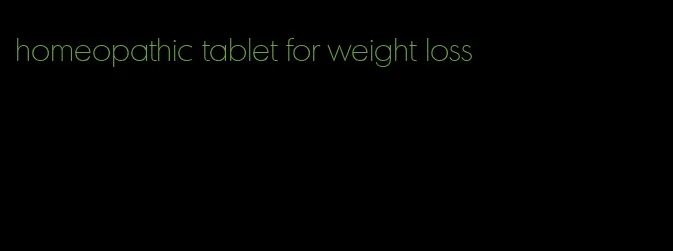 homeopathic tablet for weight loss