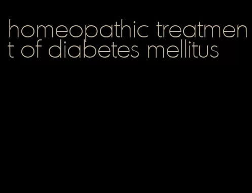 homeopathic treatment of diabetes mellitus