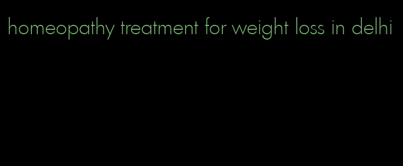 homeopathy treatment for weight loss in delhi