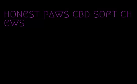 honest paws cbd soft chews