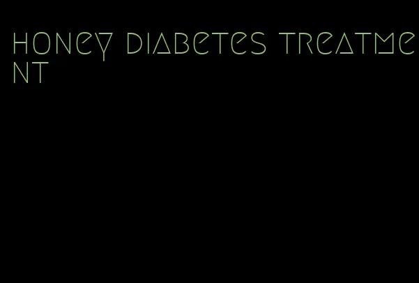 honey diabetes treatment