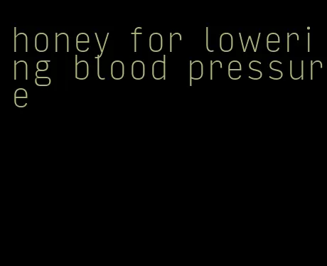 honey for lowering blood pressure