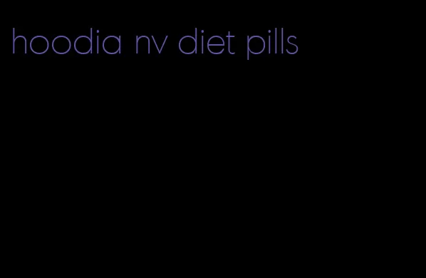 hoodia nv diet pills