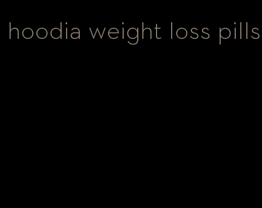 hoodia weight loss pills