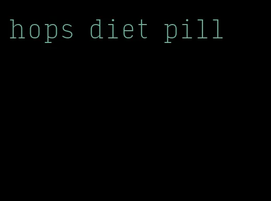 hops diet pill