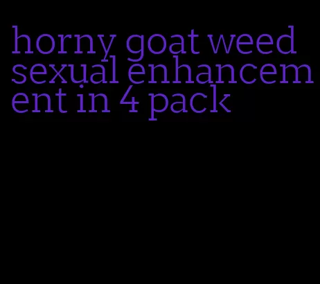 horny goat weed sexual enhancement in 4 pack