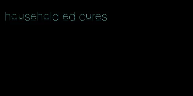 household ed cures