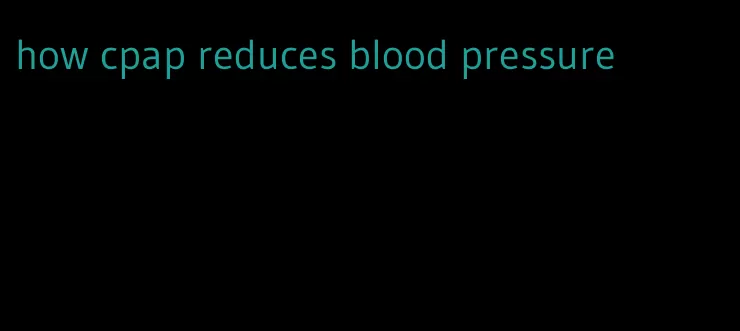 how cpap reduces blood pressure