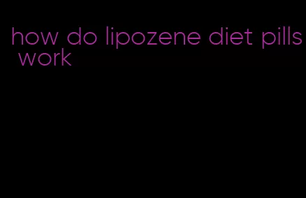 how do lipozene diet pills work