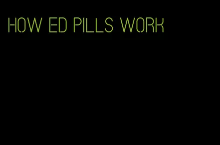 how ed pills work