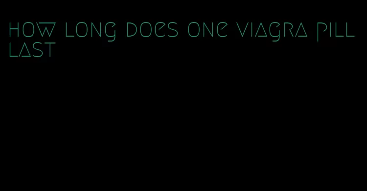 how long does one viagra pill last