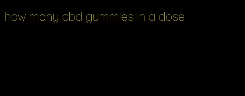 how many cbd gummies in a dose