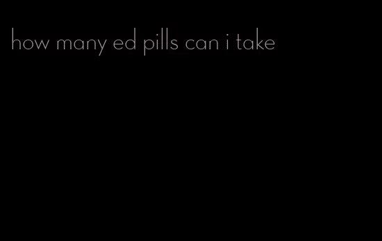 how many ed pills can i take