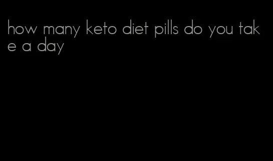 how many keto diet pills do you take a day