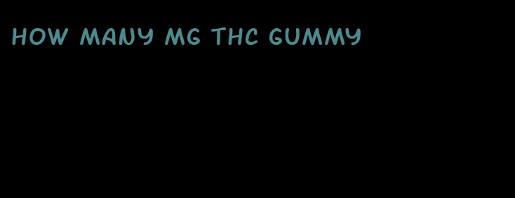 how many mg thc gummy