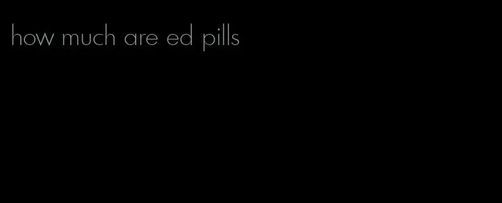 how much are ed pills