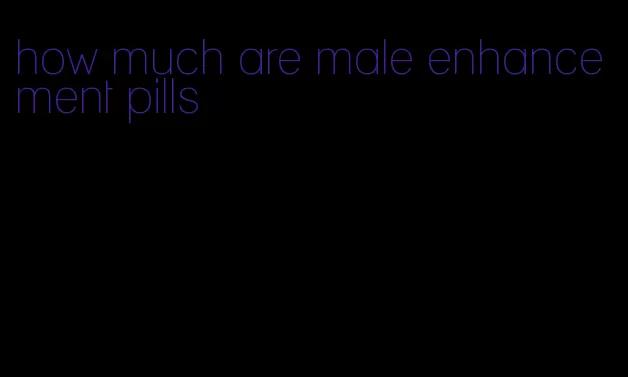 how much are male enhancement pills