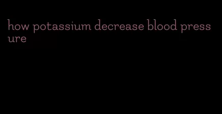 how potassium decrease blood pressure