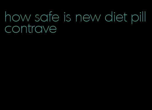 how safe is new diet pill contrave