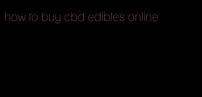 how to buy cbd edibles online