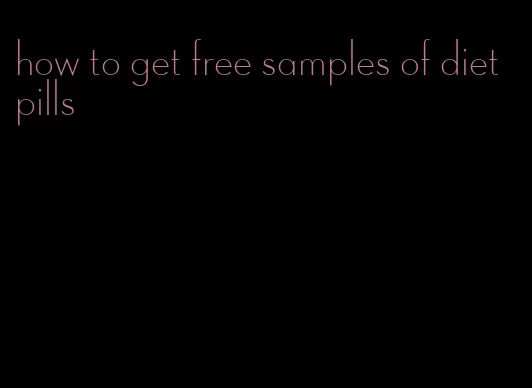 how to get free samples of diet pills