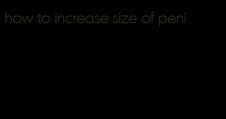 how to increase size of peni