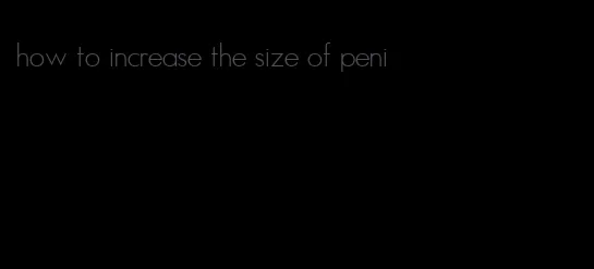 how to increase the size of peni