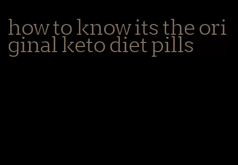 how to know its the original keto diet pills