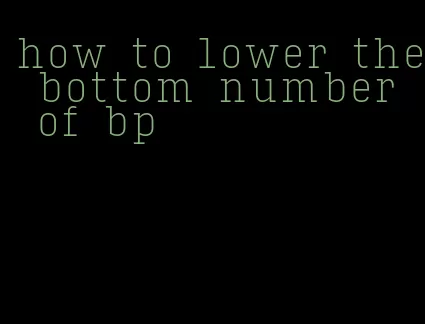 how to lower the bottom number of bp