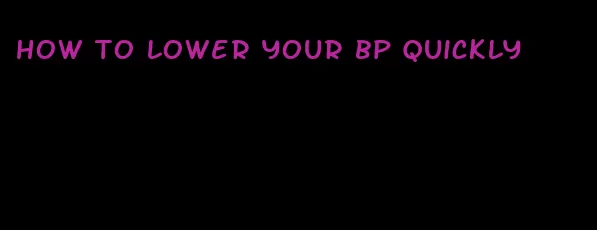 how to lower your bp quickly