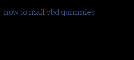 how to mail cbd gummies