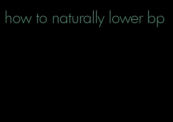 how to naturally lower bp