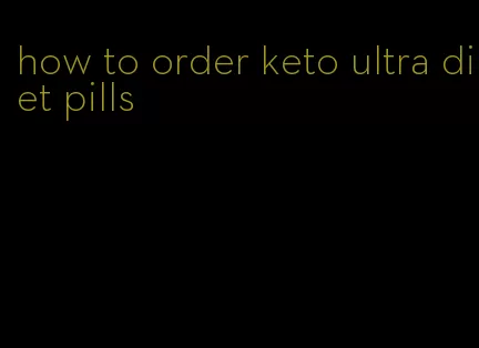 how to order keto ultra diet pills