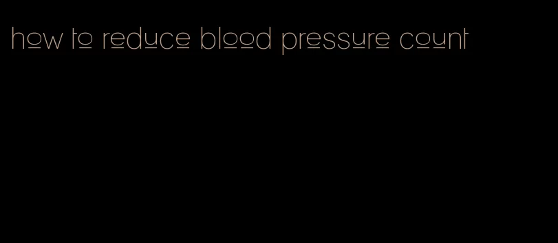 how to reduce blood pressure count