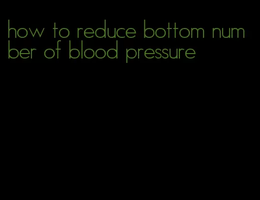 how to reduce bottom number of blood pressure