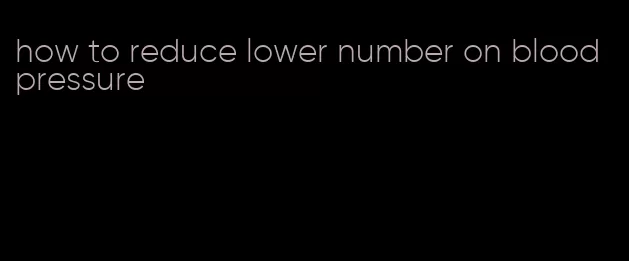 how to reduce lower number on blood pressure