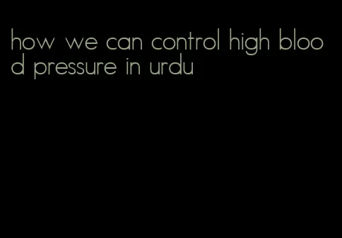 how we can control high blood pressure in urdu