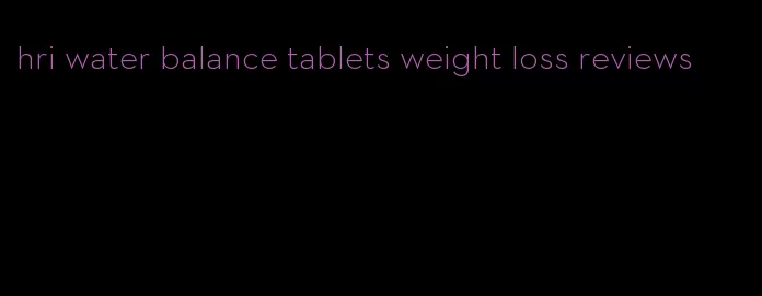 hri water balance tablets weight loss reviews