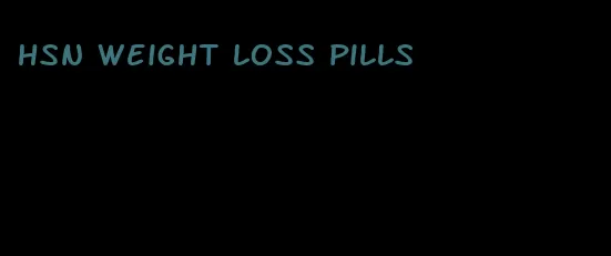 hsn weight loss pills