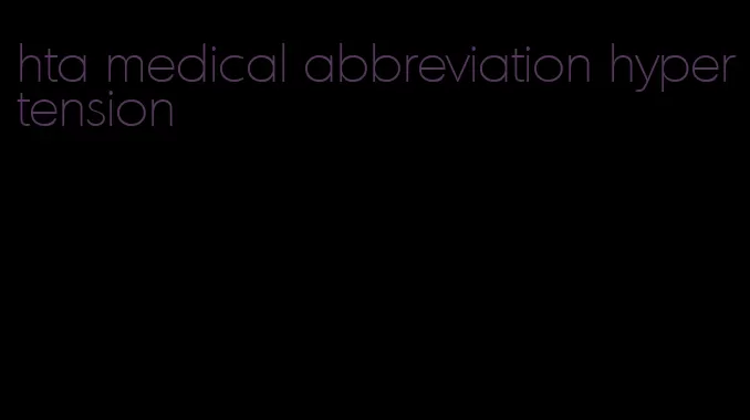 hta medical abbreviation hypertension