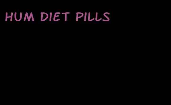 hum diet pills