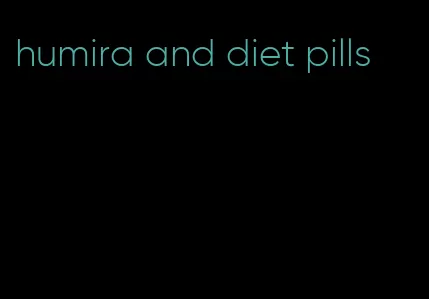 humira and diet pills