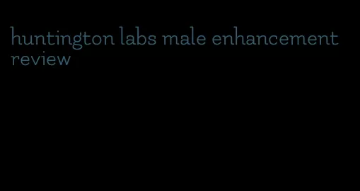 huntington labs male enhancement review