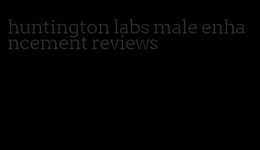 huntington labs male enhancement reviews