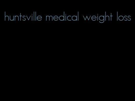 huntsville medical weight loss