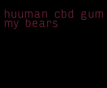 huuman cbd gummy bears