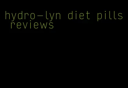 hydro-lyn diet pills reviews